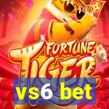 vs6 bet